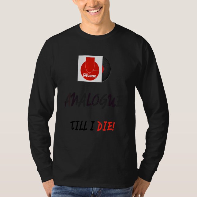 Analog bis I Die T-Shirt (Vorderseite)