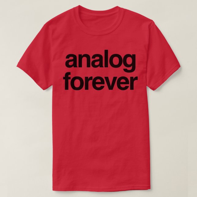 Analog Forever (2) T-Shirt (Design vorne)