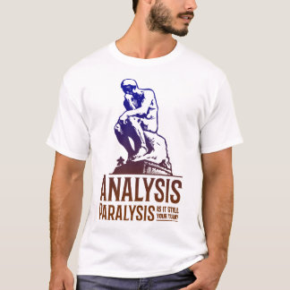Analyse Lähmung - immer noch Ihre Meinung? -Unisex T-Shirt