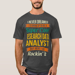 Analyst für Forschungsdaten gibt flinke Wertschä T-Shirt