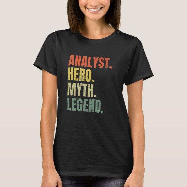 Analyst Hero Myth Legend Best Job Analyst T-Shirt (Vorderseite)