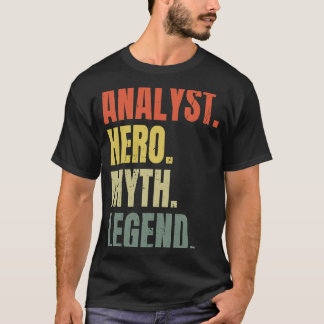 Analyst Hero Myth Legend Bester Job Analyst T-Shirt