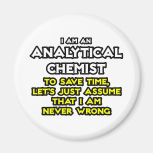 Analytischer Chemist...Nehmen Sie an, ich bin nie  Magnet