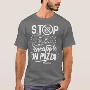 Ananas auf Pizza-Redewendungen stoppen Hawaii Hawa T-Shirt