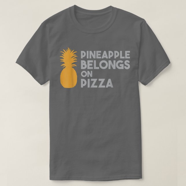 Ananas Belongs auf Pizza Sprichwort Spaß Hawaii T- T-Shirt (Design vorne)