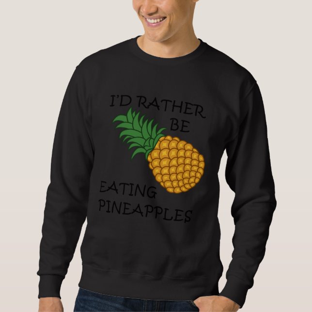 Ananas essen Ironisches Obst Sweatshirt (Vorderseite)