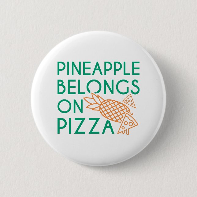 Ananas gehört auf Pizza Button (Vorderseite)