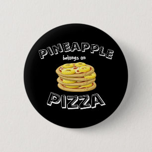 Ananas gehört auf Pizza-Knopf Button