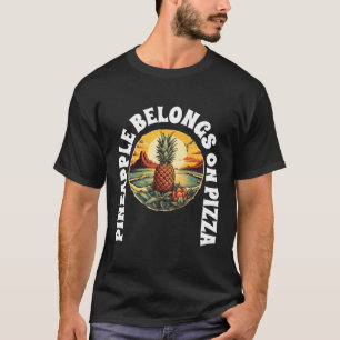 Ananas gehört auf Pizza T-Shirt