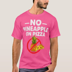 Ananas gehört nicht zu Pizza Funny für Männer T-Shirt