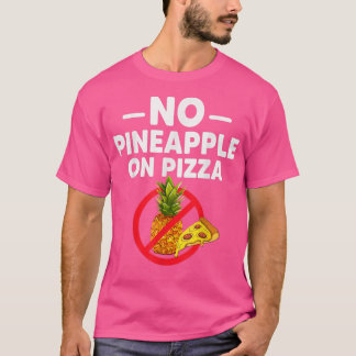 Ananas gehört nicht zu Pizza Funny für Männer T-Shirt