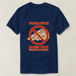 Ananas gehört nicht zu Pizza T-Shirt