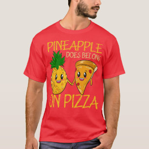 Ananas gehört zu Pizza Fan Pineapizza T-Shirt