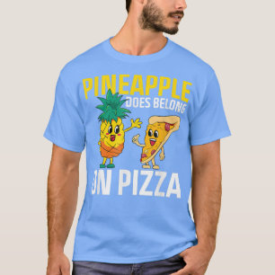 Ananas gehört zu Pizza Lover Ananas Piz T-Shirt