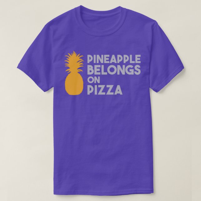 Ananas gehört zur Pizza T-Shirt (Design vorne)