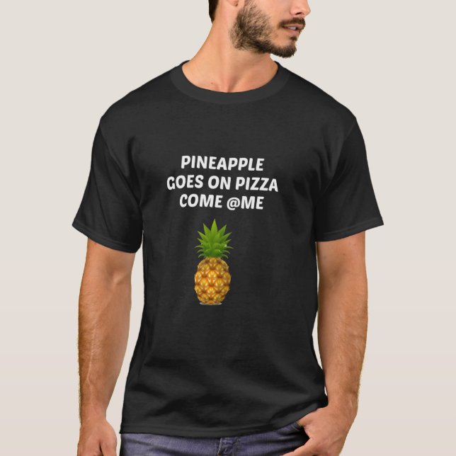 Ananas geht auf Pizza T-Shirt (Vorderseite)