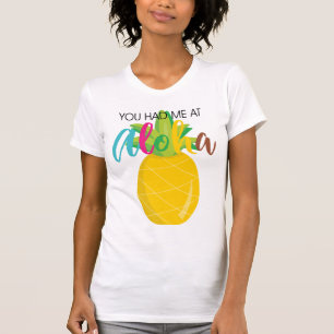 Ananas hatten Sie mich an Aloha T-Shirt