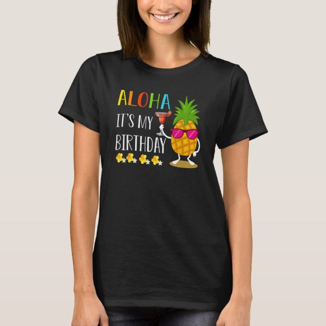 Ananas Hawaii Aloha It's My Birthday Hawaiian L T-Shirt (Vorderseite)