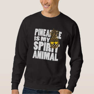 Ananas ist mein Seelentier Zitat Sweatshirt