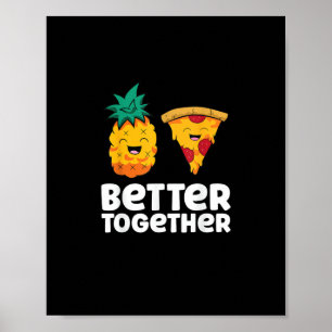 Ananas-Pizza-Better-Together-Spaß-Design Poster