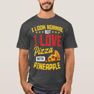 Ananas Pizza Hawaiian Food Snack Lover489 T-Shirt