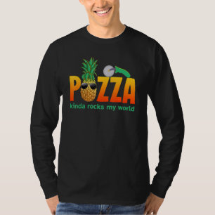 Ananas Pizza Rocks My World Hawaiian Pizza Sung T-Shirt
