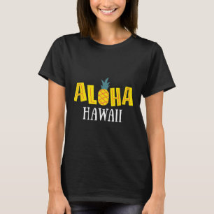 Ananas Strände Hawaii Sommerurlaub - Aloha H T-Shirt
