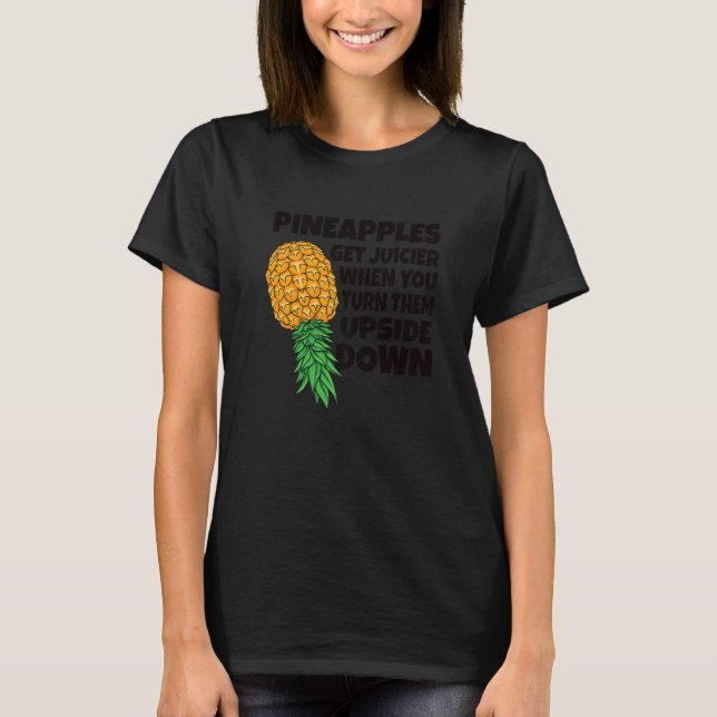 Ananas werden Juicier, wenn sich schwänzende Männe T-Shirt (Vorderseite)