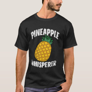 Ananas Whisperer Gartenbau Obst Landwirtschaft Bau T-Shirt