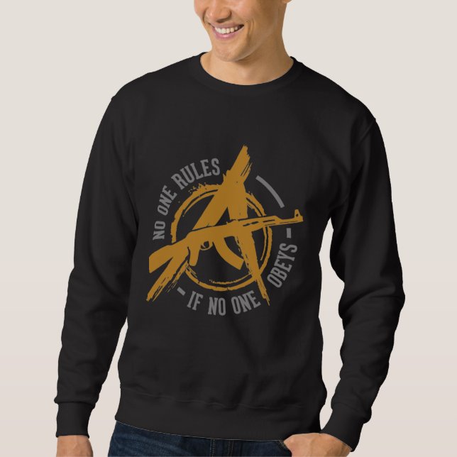 Anarchy u2013 No one determines if no one obes Sweatshirt (Vorderseite)