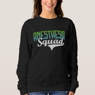 Anästhesie Squad - Nurse Anästhesiologe Anästhesio Sweatshirt