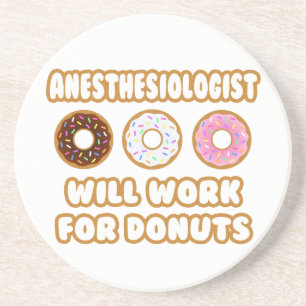 Anästhesiologe .. Wird für Donuts arbeiten Untersetzer