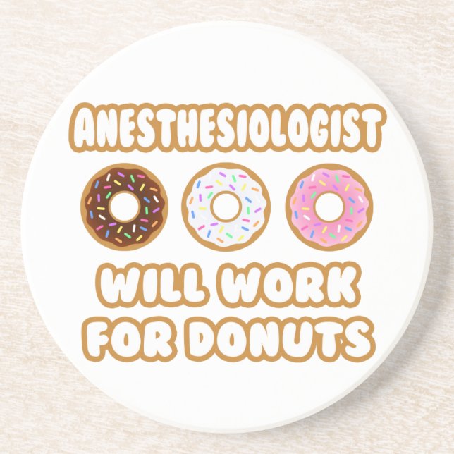 Anästhesiologe .. Wird für Donuts arbeiten Untersetzer (Vorne)