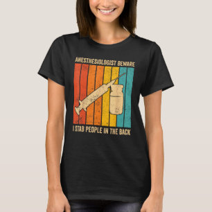 Anästhesist I steche Menschen in den Rücken Anästh T-Shirt