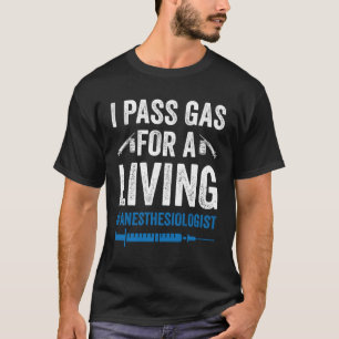 Anästhesist leitet Gas für ein Leben T-Shirt