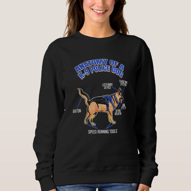 Anatomie einer K9 Polizeihundin K9 Sweatshirt (Vorderseite)