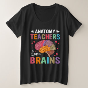 Anatomie Lehrer Gehirne Frauen Große Größe T-Shirt