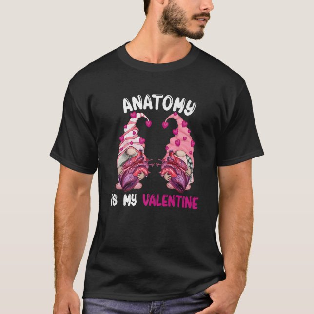 Anatomy Is My Valentine Nurse Med School Valentine T-Shirt (Vorderseite)
