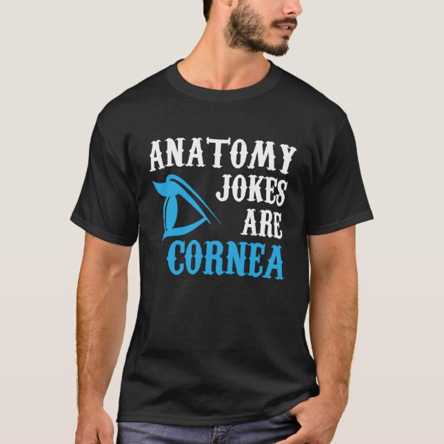 Anatomy Jokes Ophthalmology Optometrist Graphic T-Shirt (Vorderseite)