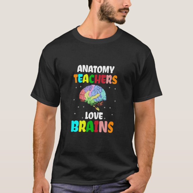 Anatomy Teachers Love Brains Best Teacher Ever Tea T-Shirt (Vorderseite)