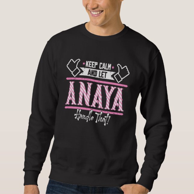 Anaya Keep Calm and let Anaya Handle that Sweatshirt (Vorderseite)