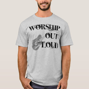 Anbetung heraus loud T-Shirt