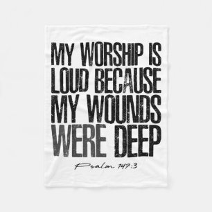 Anbetung ist laut, weil Wunden tief sind Psalm 147 Fleecedecke