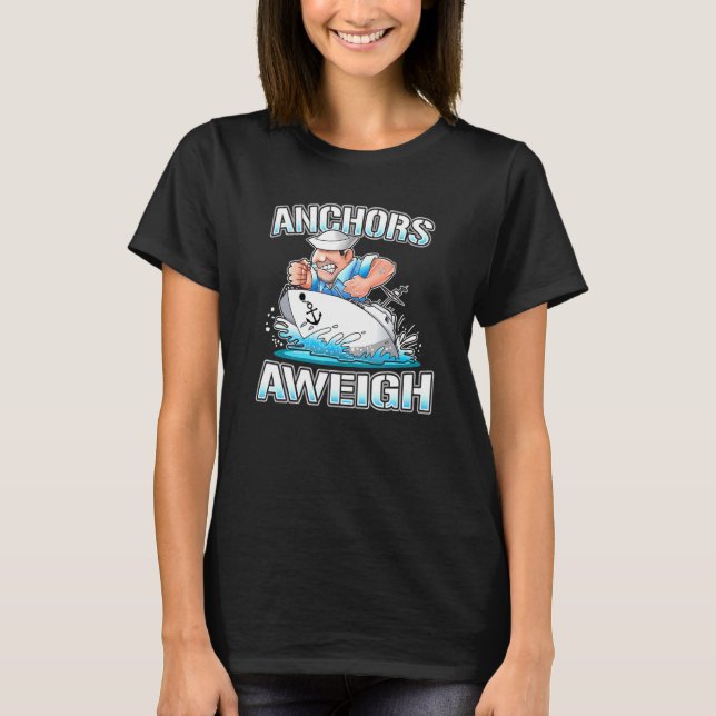 Anchors Aweigh Naval Battleship Soldier Veteran T-Shirt (Vorderseite)