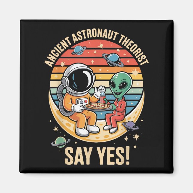 Ancient Astronaut Theorist sagen Ja Alien Raumschi Magnet (Vorne)