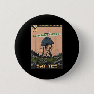 Ancient Astronaut Theorist sagen Yes Alien Theoris Button