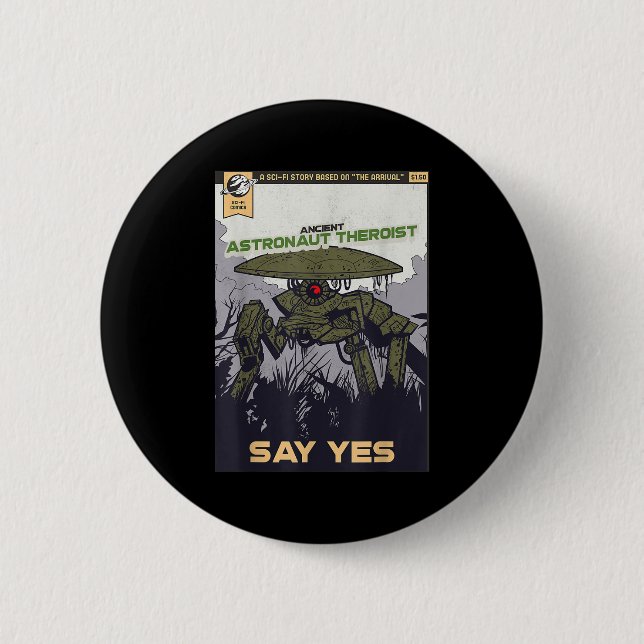 Ancient Astronaut Theorist sagen Yes Alien Theoris Button (Vorderseite)