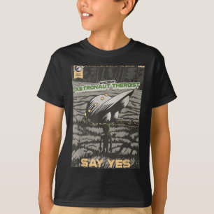Ancient Astronaut Theorist sagen Yes Alien Theoris T-Shirt