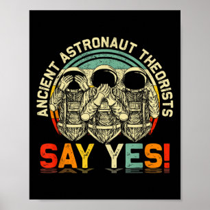 Ancient Astronaut Theorists sagen S Yes Außerirdis Poster