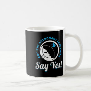 Ancient Astronaut Theorists sagen Yes - Alcient Al Kaffeetasse